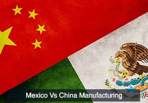 mexico Vs China Manufacturing 