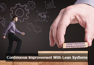 What Is Continuous Improvement With Lean Systems?