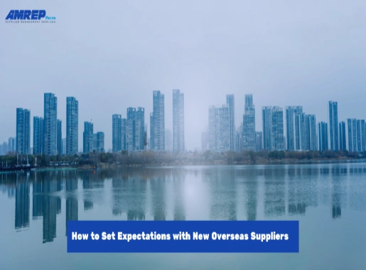 This image is about Set Expectations with New Overseas Suppliers